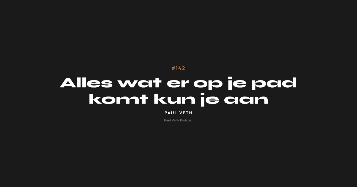 Alles wat er op je pad komt kun je aan