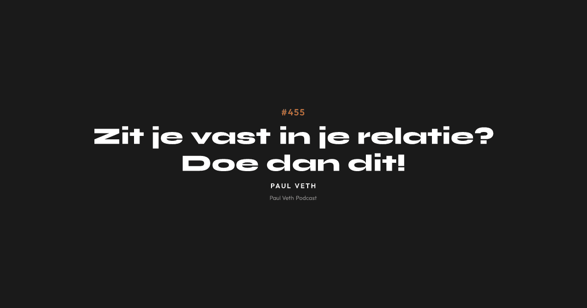 Zit je vast in je relatie? Doe dan dit!