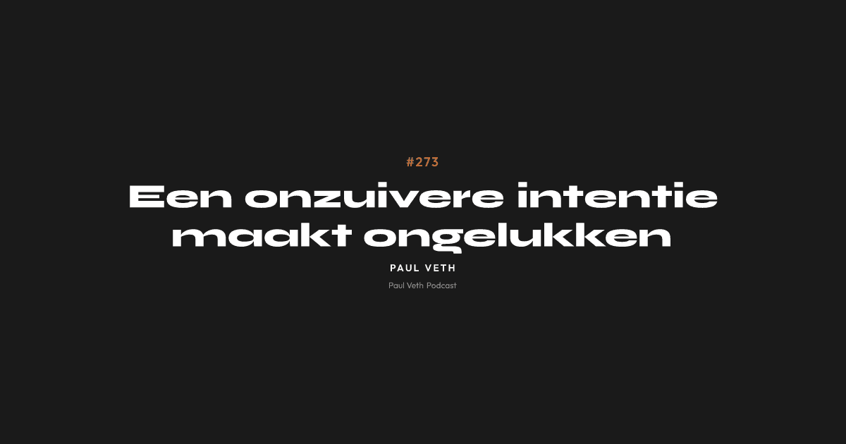 Een onzuivere intentie maakt ongelukken