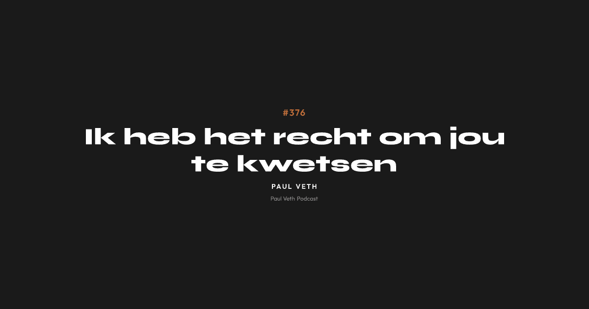 Ik heb het recht om jou te kwetsen