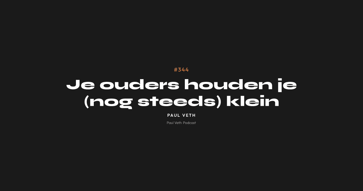 Je ouders houden je (nog steeds) klein