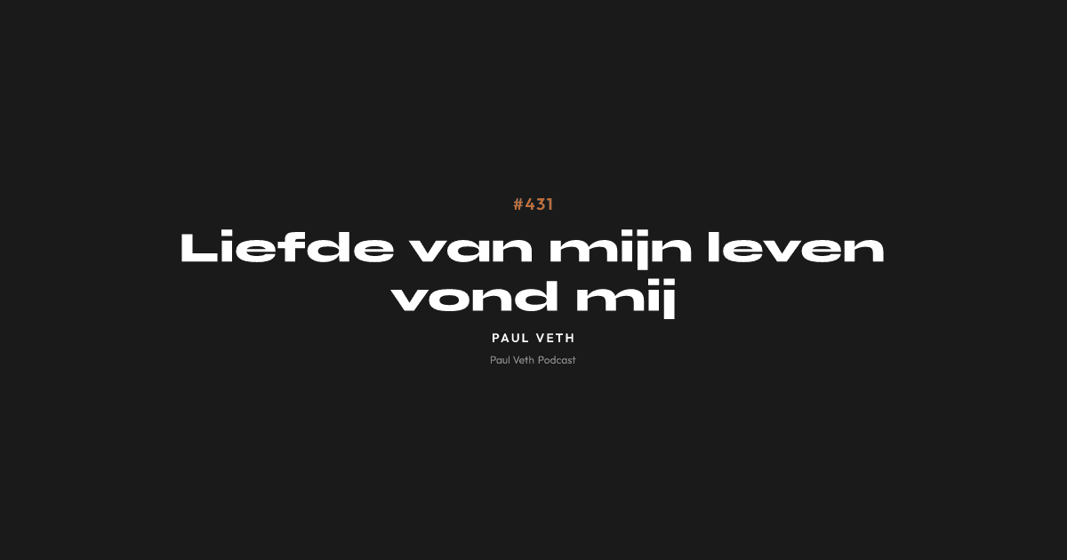 Liefde van mijn leven vond mij