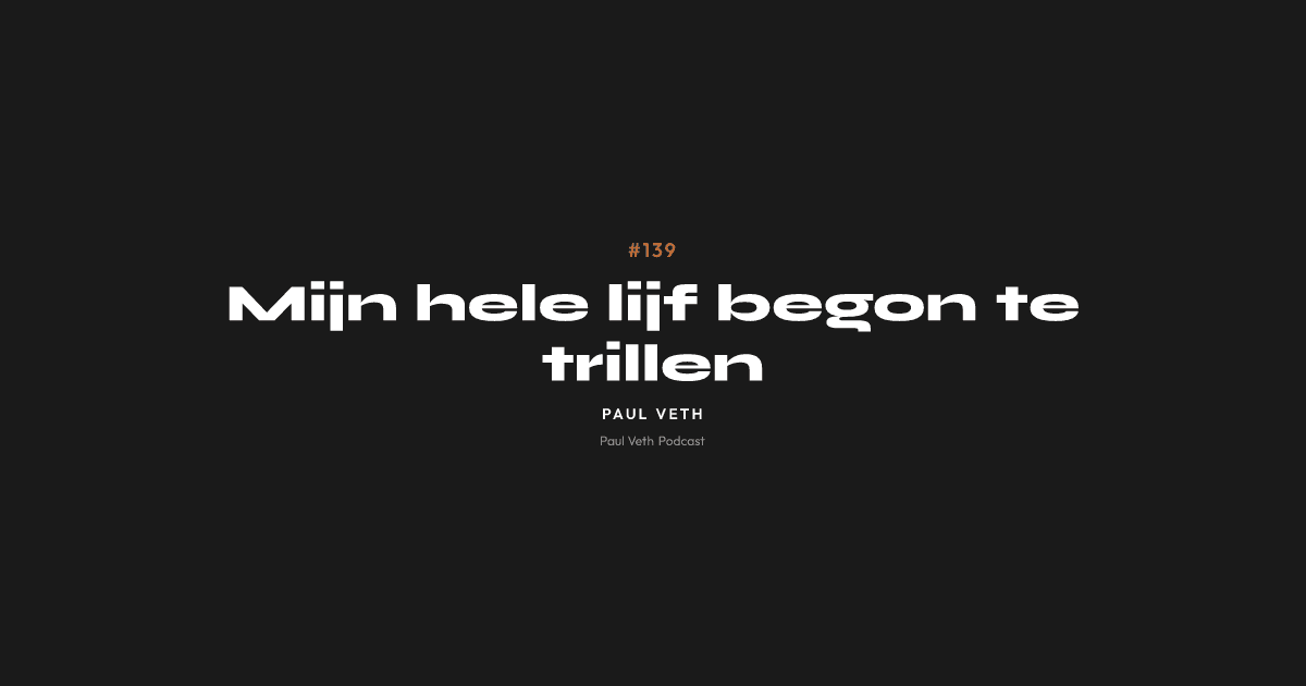 Mijn hele lijf begon te trillen