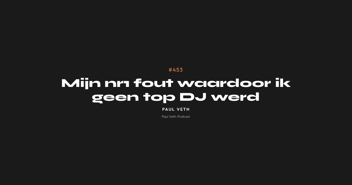 Mijn nr1 fout waardoor ik geen top DJ werd