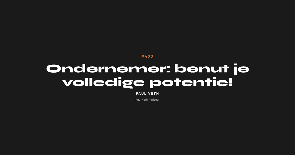 Ondernemer: benut je volledige potentie!