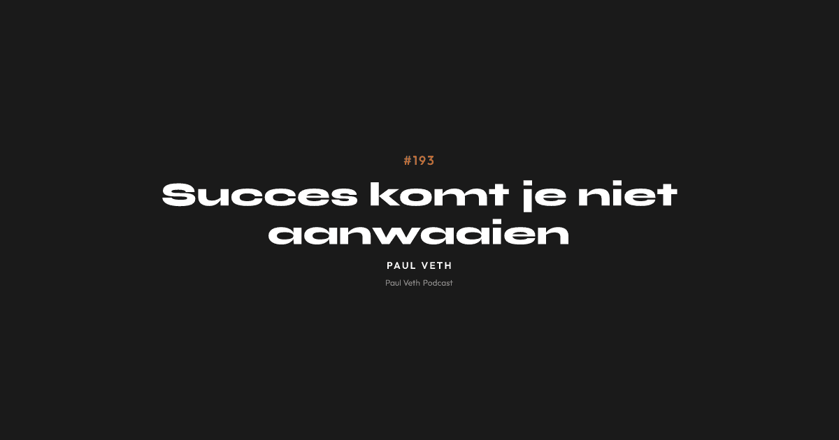 Succes komt je niet aanwaaien