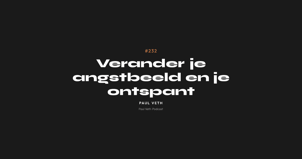 Verander je angstbeeld en je ontspant