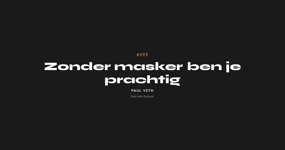 Zonder masker ben je prachtig